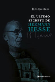 Title: El último secreto de Hermann Hesse, Author: H. G. Quintana