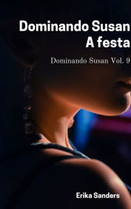 Title: Dominando Susan. A festa, Author: Erika Sanders