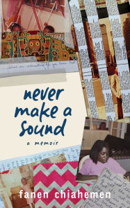 Title: Never Make A Sound, Author: Fanen Chiahemen