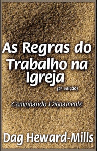 Title: As Regras do Trabalho na Igreja (2ª edição), Author: Dag Heward-Mills