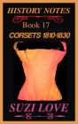 Corsets 1810-1830 History Notes Book 17