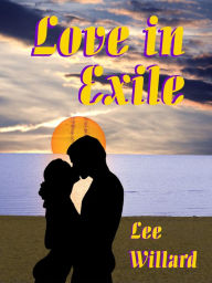 Title: Love in Exile, Author: Lee Willard