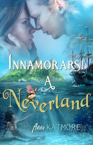 Title: Innamorarsi a Neverland, Author: Anna Katmore