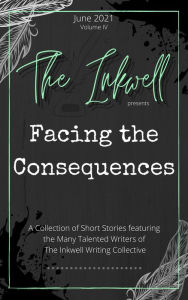 Title: The Inkwell presents: Facing the Consequences, Author: The Inkwell