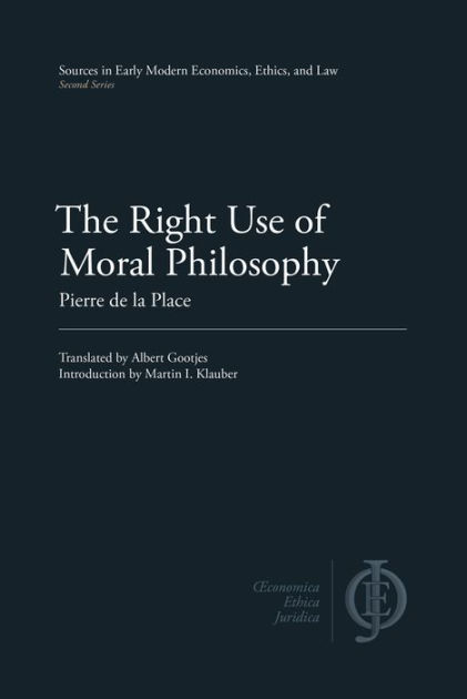 The Right Use of Moral Philosophy by Pierre de la Place | eBook ...