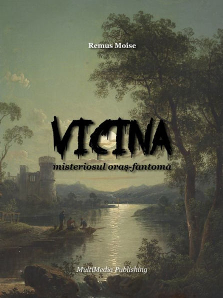 Vicina, misteriosul oras-fantoma