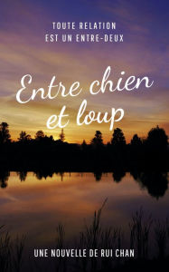 Title: Entre chien et loup, Author: Rui Chan