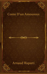 Title: Conte D'un Amoureux, Author: Arnaud Riqueti