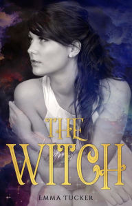 Title: The Witch, Author: Emma Tucker