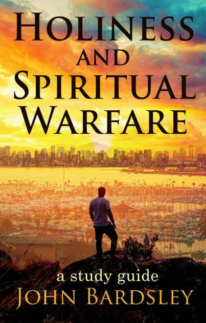 Holiness and Spiritual Warfare by John Bardsley | eBook | Barnes & Noble®