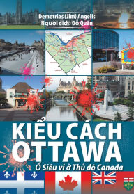 Title: Kieu cach Ottawa: O Sieu vi o Thu do Canada, Author: ???????? ???????
