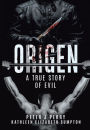 Origen: A True Story Of Evil