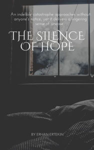 Title: The Silence Of Hope, Author: Erhan Ertekin