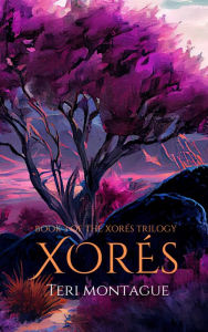 Title: Xorés: Book 3, Author: Teri Montague