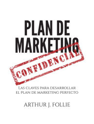 Title: Plan De Marketing Confidencial, Author: Arthur J. Follie