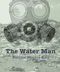 Title: The Water Man, Author: Patrice Morris Ball