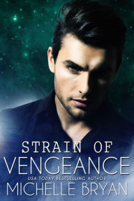 Title: Strain of Vengeance, Author: Michelle Bryan