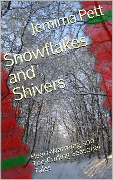 Snowflakes and Shivers: Heart-Warming and Toe-Curling Seasonal Tales