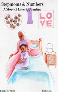 Title: Stepmoms & Numbers: A Story of Love & Counting, Author: Sakina Al-Amin