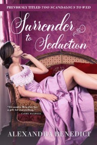 Title: Surrender to Seduction, Author: Alexandra Benedict