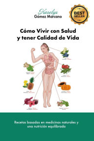 Title: Cómo Vivir con Salud y tener Calidad de Vida, Author: Karelys Gomez Marcano