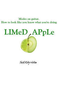Title: LIMeD APpLe, Author: Jack Riley Nelson
