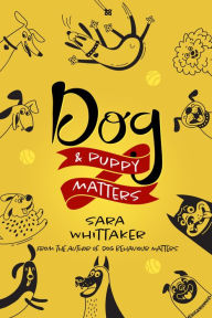 Title: Dog & Puppy Matters, Author: Sara Whittaker