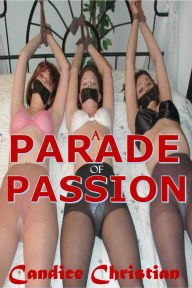 Title: A Parade of Passion, Author: Candice Christian