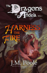 Title: Harness the Fire, Author: Jeffrey M. Poole