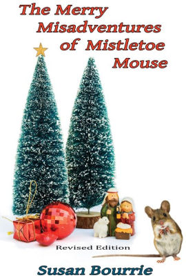The Merry Misadventures of Mistletoe Mouse