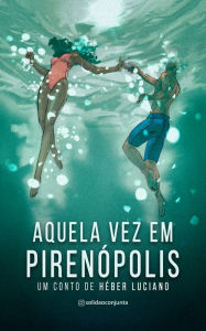 Title: Aquela vez em Pirenópolis, Author: Héber Luciano