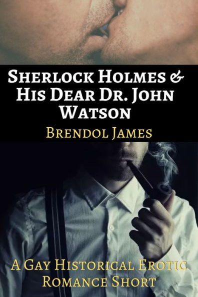 Sherlock Holmes and His Dear Dr. Watson