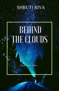 Title: Behind The Clouds, Author: Shruti Riya