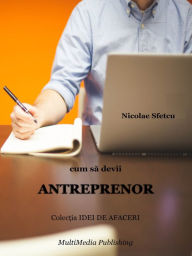 Title: Cum sa devii antreprenor, Author: Nicolae Sfetcu