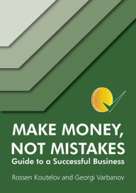 Title: Make Money, Not Mistakes, Author: Rossen Koutelov