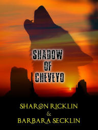 Title: Shadow of Cheveyo, Author: Sharon Ricklin