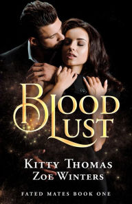 Title: Blood Lust (Fated Mates, Book 1), Author: Kitty Thomas