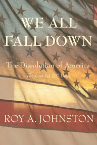 Title: We All Fall Down, Author: Roy A. Johnston