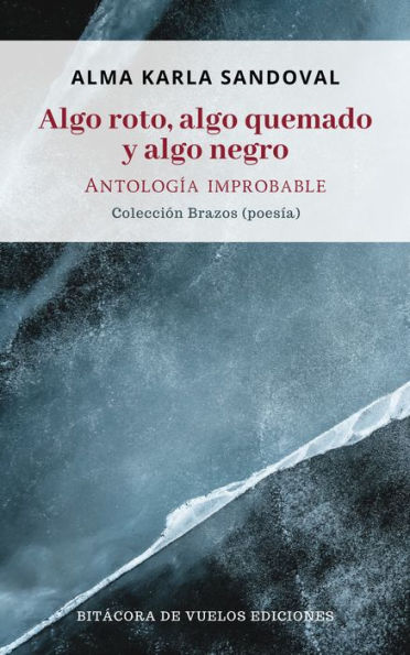 Algo roto, algo quemado y algo negro. Antología improbable