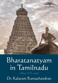 Title: Bharatanatyam in Tamilnadu, Author: Kalarani Ramchandran