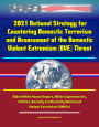 2021 National Strategy for Countering Domestic Terrorism and Assessment of the Domestic Violent Extremism (DVE) Threat - Biden White House Report, White Supremacists, Militias, Racially or Ethnically Motivated Violent Extremists (RMVEs)