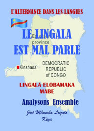 Title: Le Lingala Est Mal Parlé, Author: Joel Mbumba Luzolo Kiya