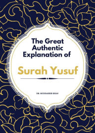 Title: The Great Authentic Explanation of Surah Yusuf, Author: Dr. Muddassir Khan