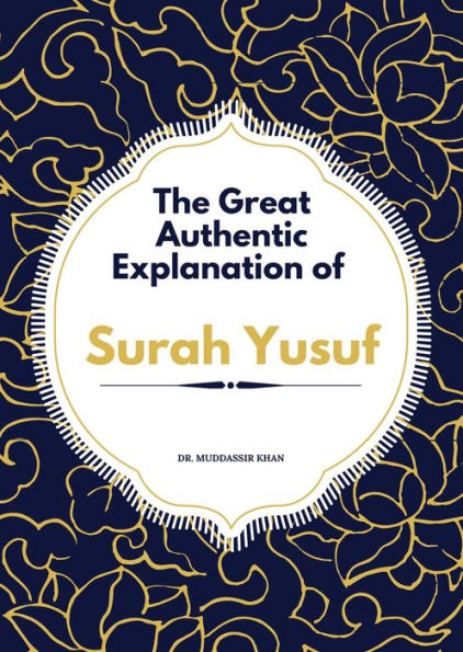 The Great Authentic Explanation of Surah Yusuf
