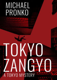 Title: Tokyo Zangyo, Author: Michael Pronko