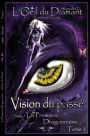 Vision Du Passé: La Première Dragonnière (L'Oeil Du Diamant t. 1)