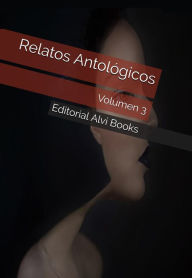 Title: Relatos Antológicos: Volumen 3, Author: Editorial Alvi Books