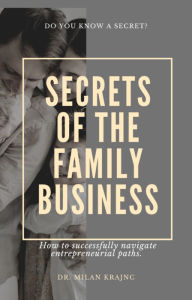 Title: Secrets of the Family Business, Author: Milan Krajnc