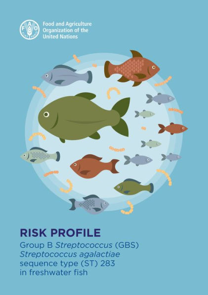 Risk Profile - Group B Streptococcus (GBS) - Streptococcus Agalactiae Sequence Type (ST) 283 in Freshwater Fish