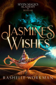 Title: Jasmine's Wishes: An Aladdin Reimagining, Author: RaShelle Workman